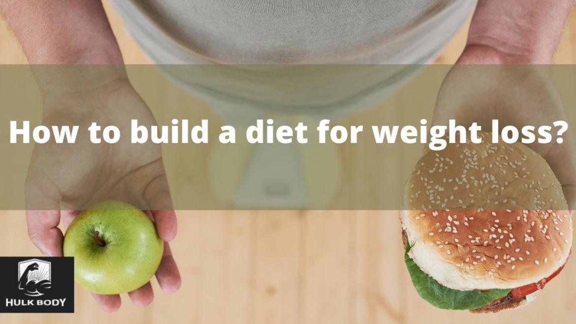 How to build a diet for weight loss?