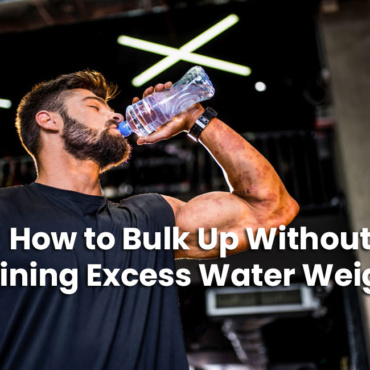 How-to-Bulk-Up-Without-Gaining-Excess-Water-Weight.jpg