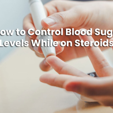 How-to-Control-Blood-Sugar-Levels-While-on-Steroids.jpg