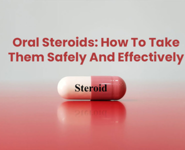 Oral Steroids: How To Take Them Safely And Effectively