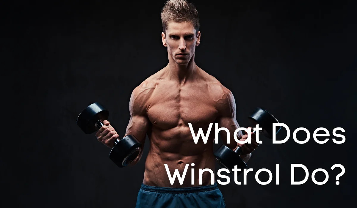 What Does Winstrol Do?